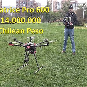 Meet the Matrice Pro 600 Price tag 14.000.000 Chilean Peso
